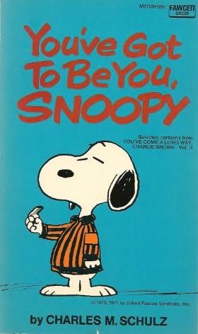book cover of You\'ve Got to Be You, Snoopy