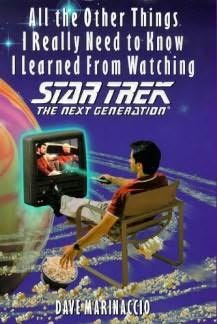 book cover of All the Other Things I Really Need to Know I Learned from Watching Star Trek : The Next Generation