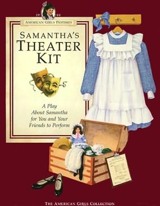 book cover of Samantha\'s Theater Kit: A Play About Samantha for You and Your Friends to Perform
